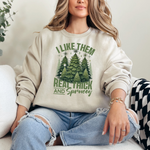 Load image into Gallery viewer, I Like Them Real Thick and Sprucey Graphic Sweatshirt
