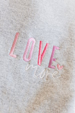 Load image into Gallery viewer, Love More Embroidered Sweatshirt
