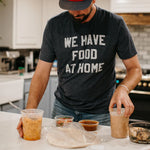 Load image into Gallery viewer, PREORDER: We Have Food at Home Graphic Tee
