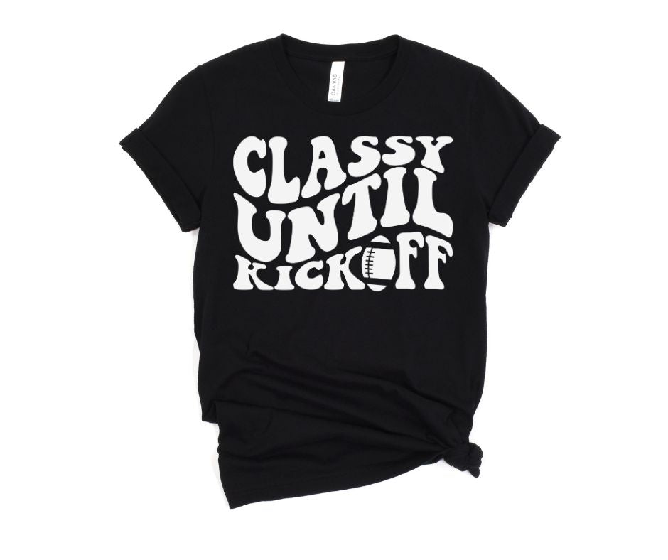 Classy Until Kickoff Graphic Tee in 10 Colors