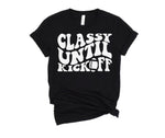 Load image into Gallery viewer, Classy Until Kickoff Graphic Tee in 10 Colors
